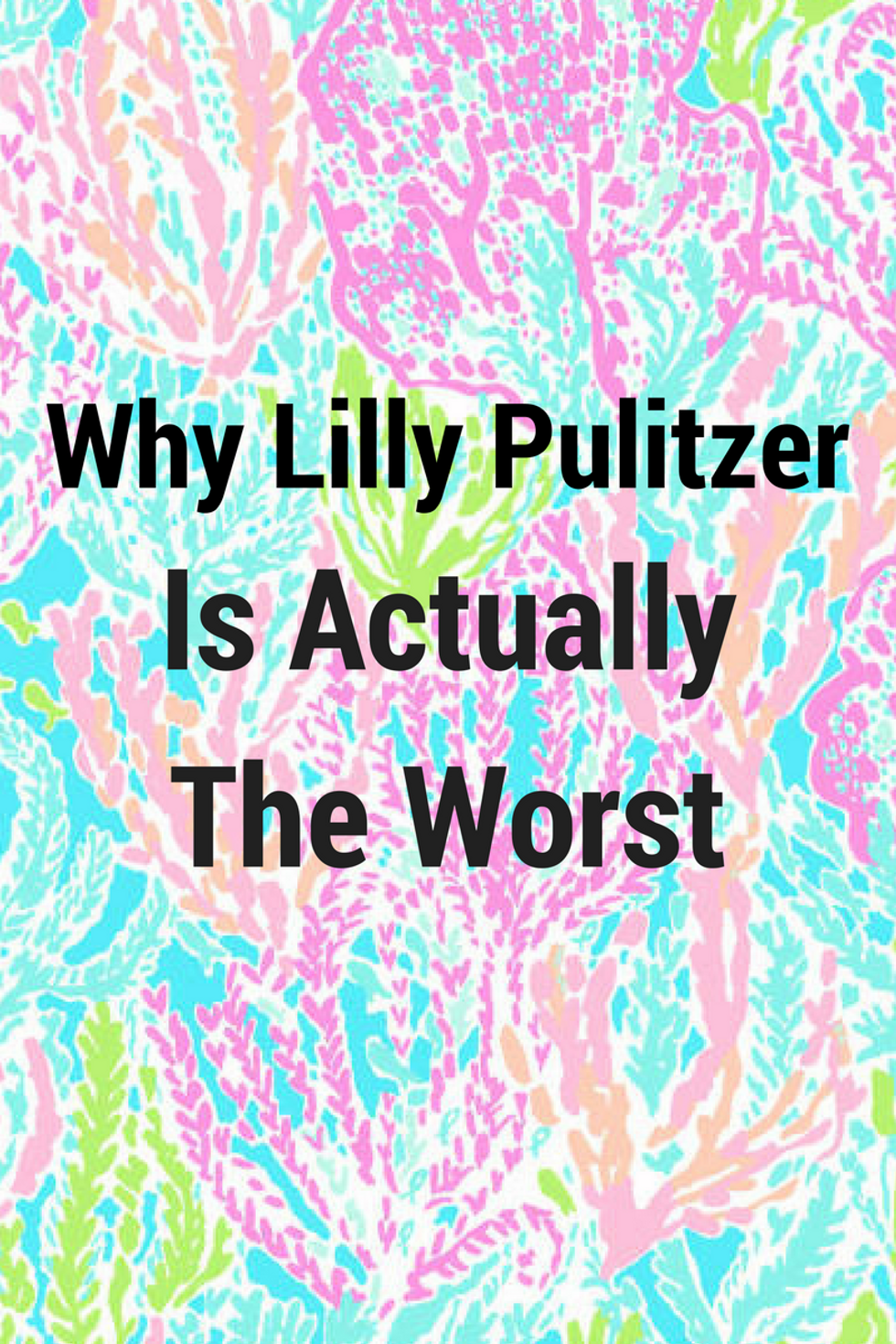 Why Lilly Pulitzer Is Actually The Worst... Especially In The Winter