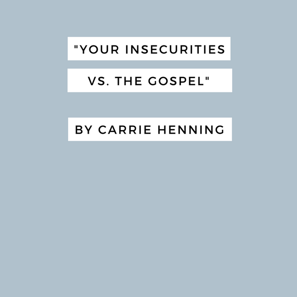 Your Insecurity vs. The Gospel