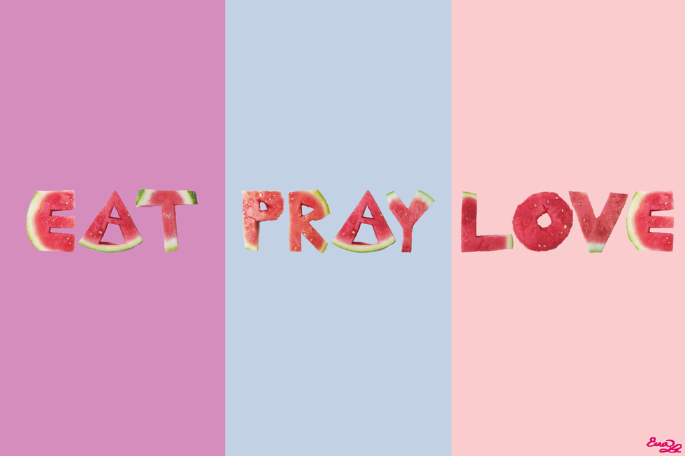 EAT, pray, love