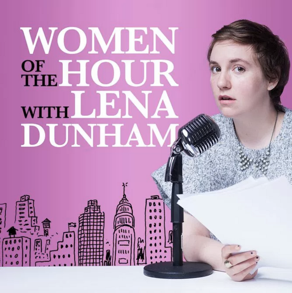 "Women Of The Hour With Lena Dunham"