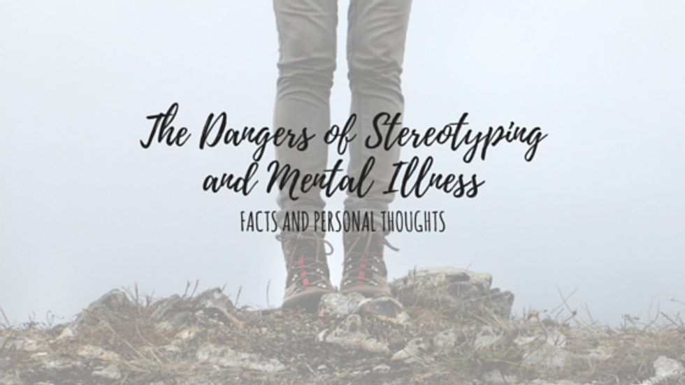 The Dangers Of Stereotyping And Mental Illness